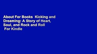 About For Books  Kicking and Dreaming: A Story of Heart, Soul, and Rock and Roll  For Kindle