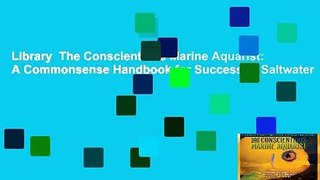 Library  The Conscientious Marine Aquarist: A Commonsense Handbook for Successful Saltwater