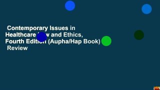 Contemporary Issues in Healthcare Law and Ethics, Fourth Edition (Aupha/Hap Book)  Review