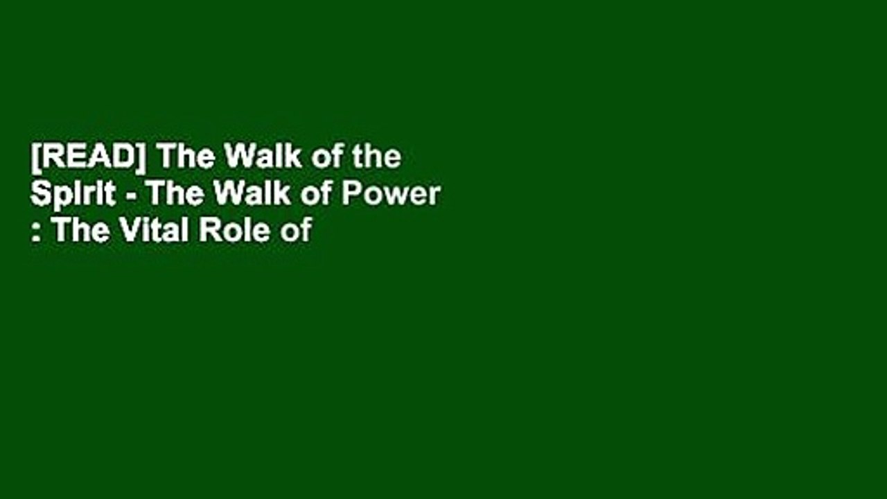 [READ] The Walk of the Spirit - The Walk of Power : The Vital Role of Praying in Tongues