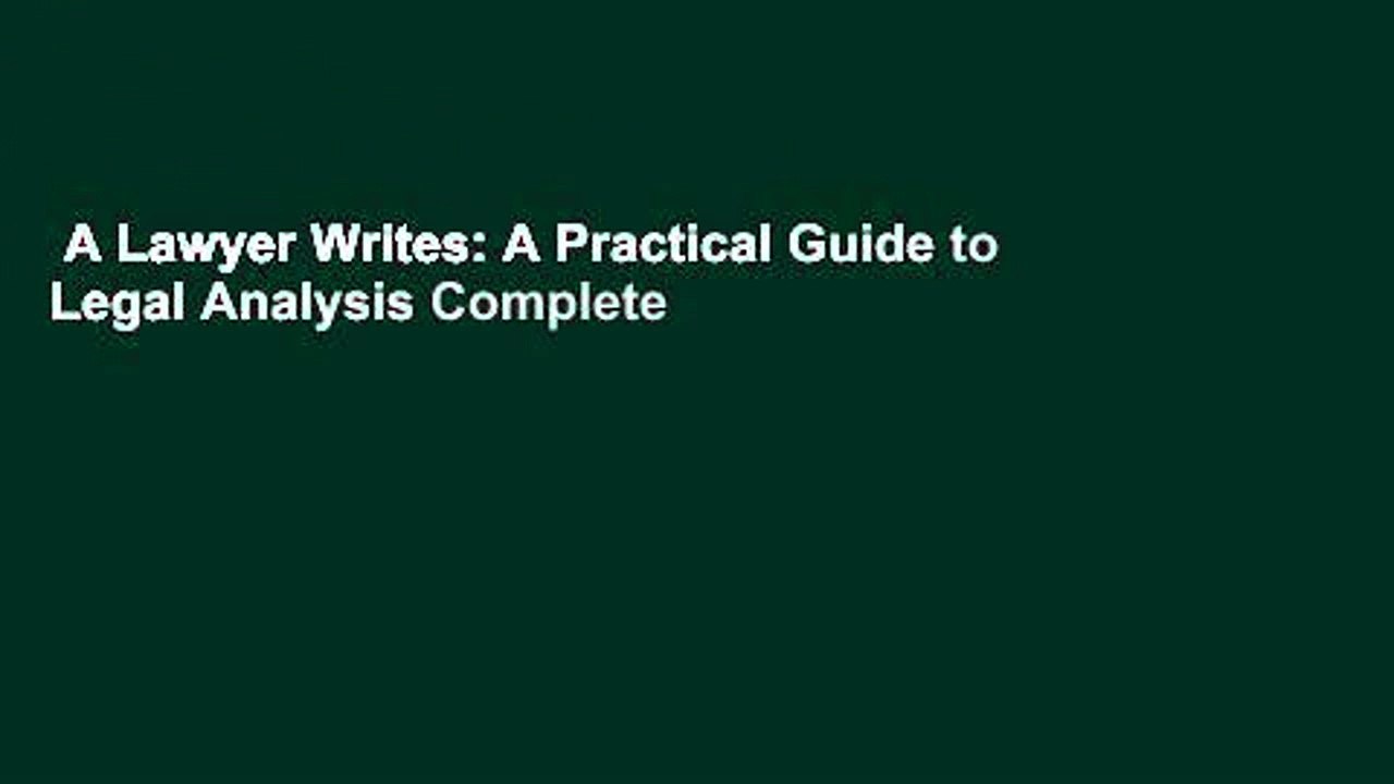 A Lawyer Writes: A Practical Guide to Legal Analysis Complete