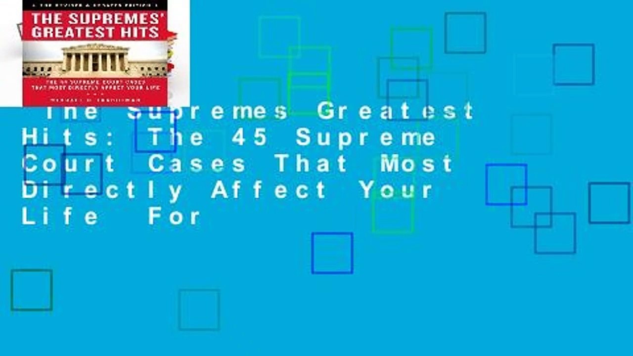 The Supremes Greatest Hits: The 45 Supreme Court Cases That Most Directly Affect Your Life  For