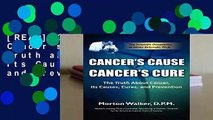 [READ] Cancer s Cause, Cancer s Cure: The Truth about Cancer, Its Causes, Cures, and Prevention