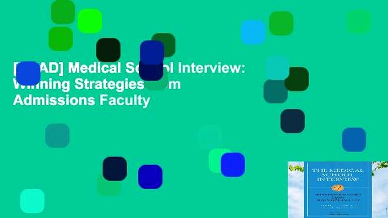 [READ] Medical School Interview: Winning Strategies from Admissions Faculty