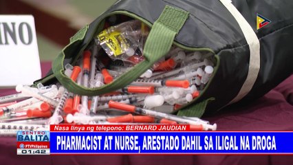 Pharmacist at nurse, arestado dahil sa iligal na droga