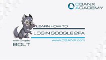 CBANX Academy - How to Login Google 2FA (Factor Authentication)