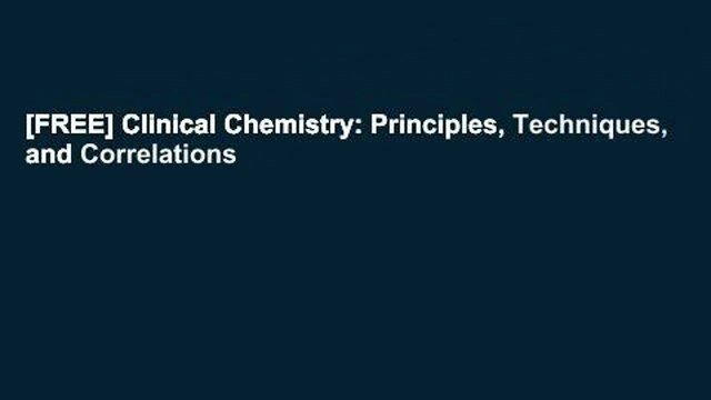 [FREE] Clinical Chemistry: Principles, Techniques, and Correlations