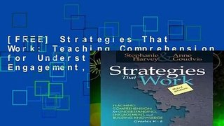 [FREE] Strategies That Work: Teaching Comprehension for Understanding, Engagement, and Building