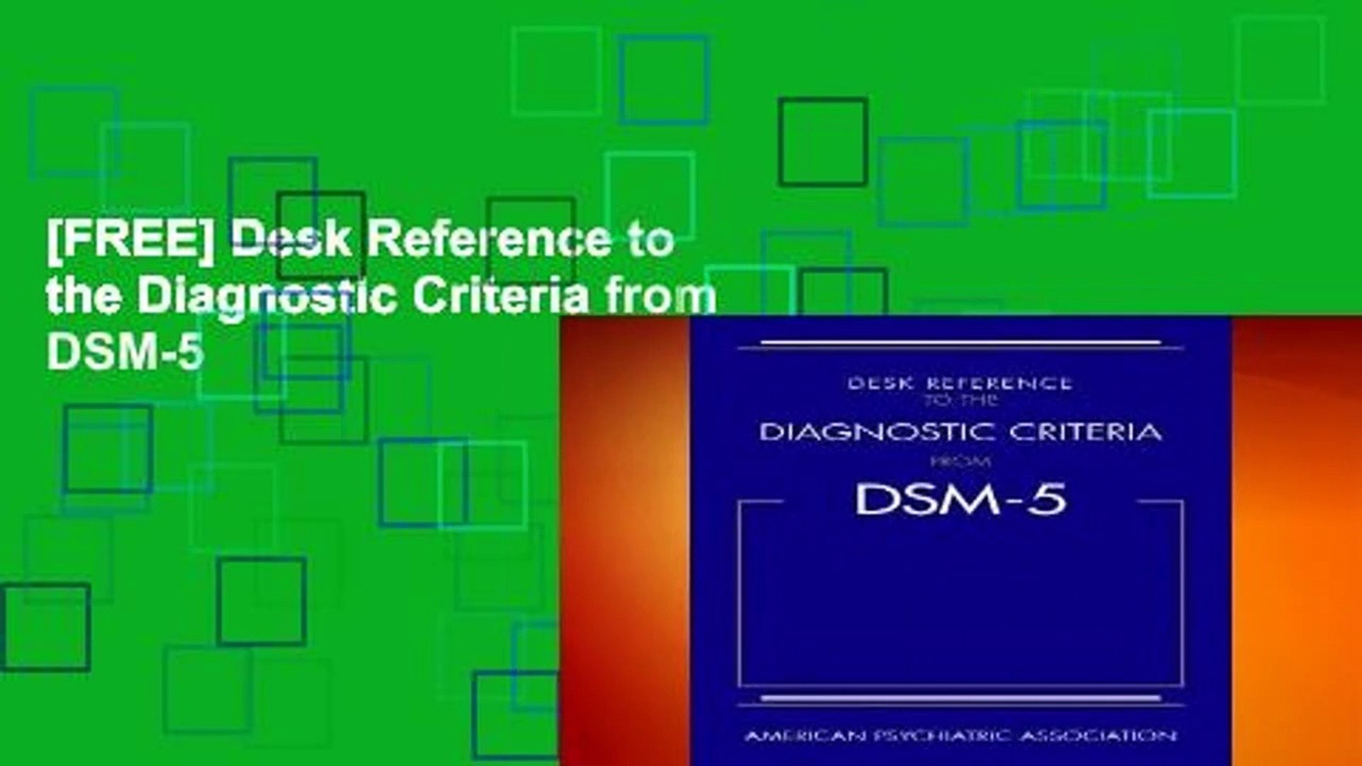 Free Desk Reference To The Diagnostic Criteria From Dsm 5 Video
