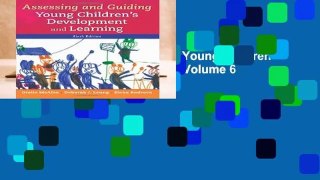 [Doc] Assessing and Guiding Young Children s Development and Learning: Volume 6