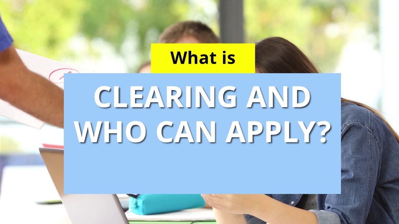 Exams - What is clearing and who can apply?