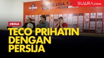 Teco Prihatin dengan Kondisi Persija