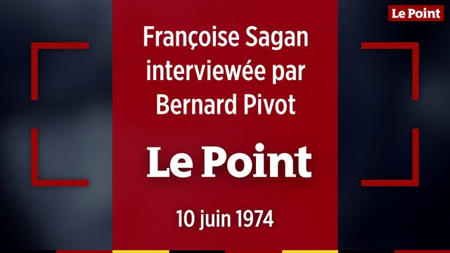 Françoise Sagan à Bernard Pivot : « Je crois que je suis un petit peu démodée maintenant. »