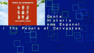 Full E-book  Gente de Cervantes, Historia Humana del Idioma Espanol / The People of Cervantes,