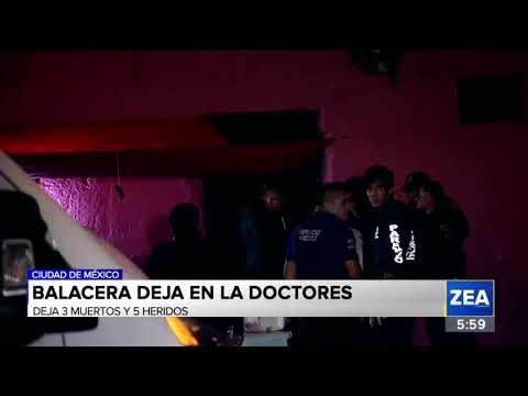 Balacera en la colonia Doctores deja 3 muertos y varios heridos | Noticias con Francisco Zea