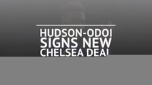 BREAKING NEWS: Hudson-Odoi signs new Chelsea deal