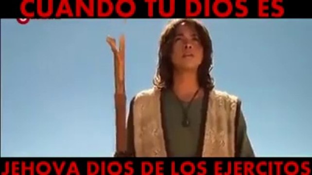 CUANDO TU DIOS ES JEHOVÁ EL DIOS DE LOS EJÉRCITOS