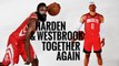 Harden and Westbrook together again | Houston Rockets