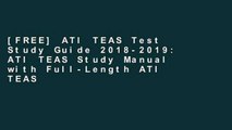 [FREE] ATI TEAS Test Study Guide 2018-2019: ATI TEAS Study Manual with Full-Length ATI TEAS