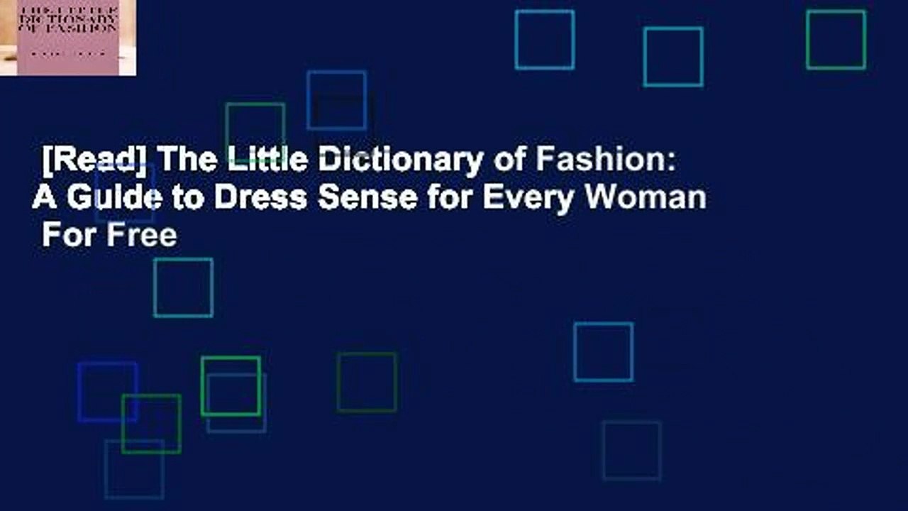 [Read] The Little Dictionary of Fashion A Guide to Dress Sense for
