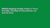 [READ] Shaping Foreign Policy in Times of Crisis: The Role of International Law and the State