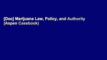 [Doc] Marijuana Law, Policy, and Authority (Aspen Casebook)