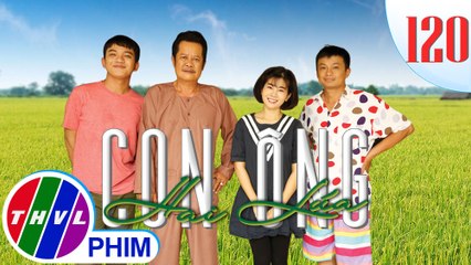 THVL | Con ông Hai Lúa - Tập 120: Sợ quá hóa đói