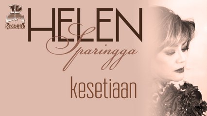 Helen Sparingga - Kesetiaan (Official Lyric Video)