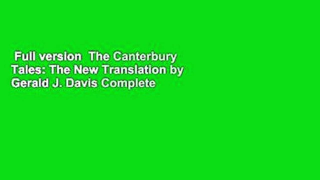 Full version  The Canterbury Tales: The New Translation by Gerald J. Davis Complete