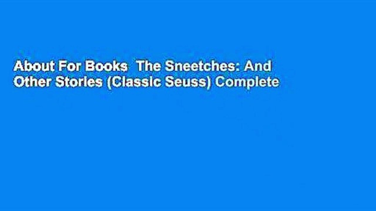 About For Books  The Sneetches: And Other Stories (Classic Seuss) Complete