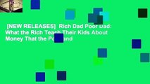 [NEW RELEASES]  Rich Dad Poor Dad: What the Rich Teach Their Kids About Money That the Poor and