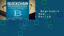 [Doc] Blockchain: Beginners Bible - Discover How Blockchain Could Enrich Your Life, Your