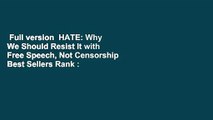 Full version  HATE: Why We Should Resist It with Free Speech, Not Censorship  Best Sellers Rank :