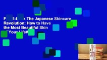 Full E-book The Japanese Skincare Revolution: How to Have the Most Beautiful Skin of Your Life#at