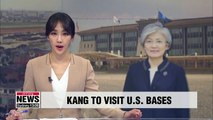 Foreign minister Kang Kyung-wha to emphasize Seoul-Washington alliance at Osan Airbase and Camp Humphreys on Friday