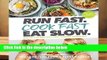 [READ] Run Fast. Cook Fast. Eat Slow.: Quick-Fix Recipes for Hangry Athletes