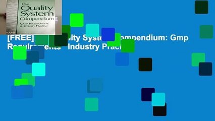 [FREE] The Quality System Compendium: Gmp Requirements   Industry Practice