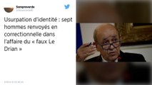 Sept hommes renvoyés en correctionnelle dans l'affaire du « faux Le Drian »