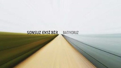 Sonsuz Eksi Bir - Batıyoruz