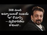 Bollywood Hero Sanjay Dutt has slept with over 308 women excluding prostitutes