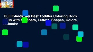 Full E-book  My Best Toddler Coloring Book - Fun with Numbers, Letters, Shapes, Colors, Animals: