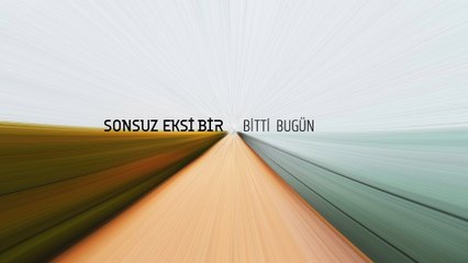 Sonsuz Eksi Bir - Bitti Bugün