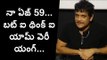 My Age is now 59 years, But am feel like 30 years-old man, says Nagarjuna