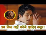 अब किस नहीं करेंगे शाहिद कपूर !:Shahid Won’t Kiss Anymore on Screen