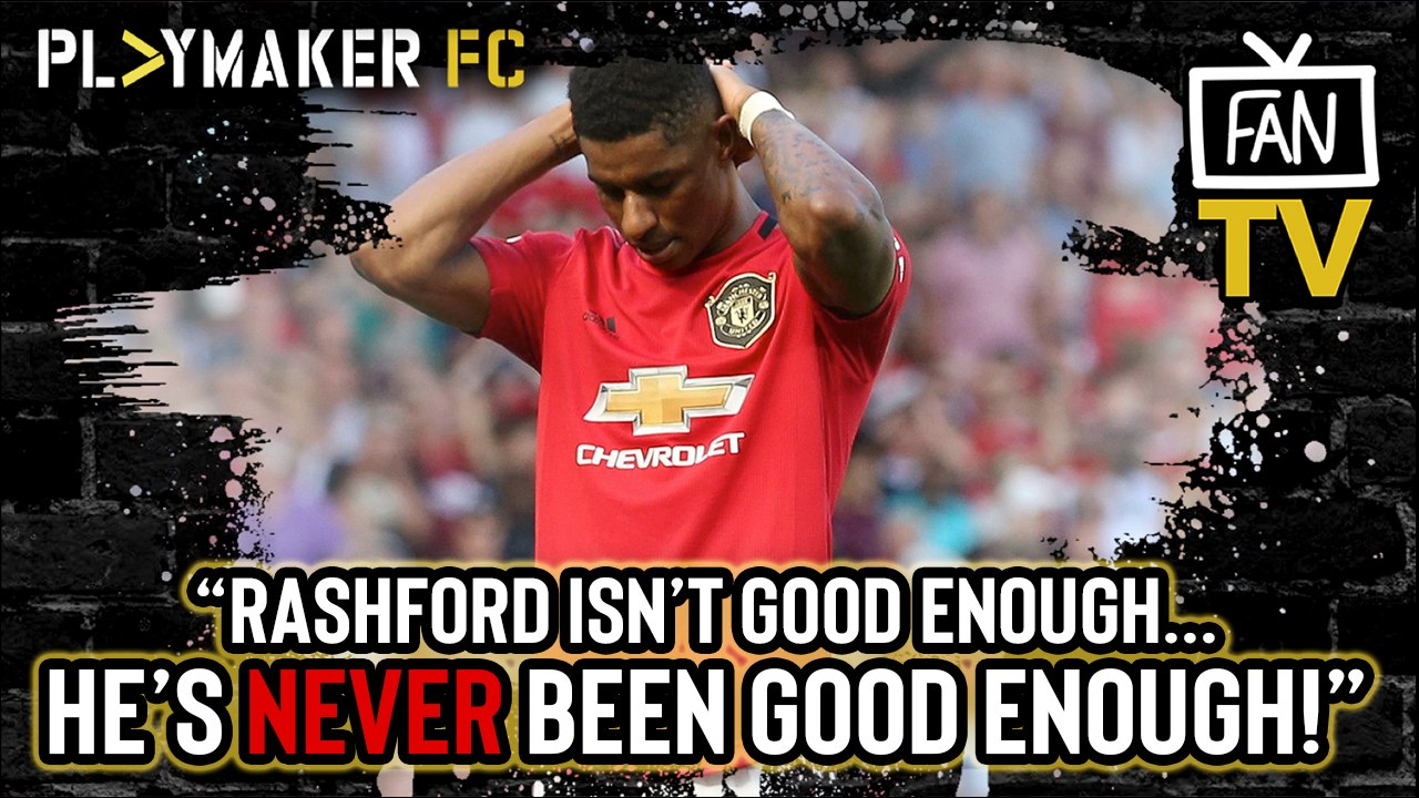 Fan TV | "The Man Utd badge weights too heavy on Rashford, he's not good enough"