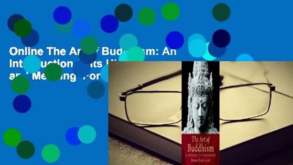 Online The Art of Buddhism: An Introduction to its History and Meaning  For Kindle