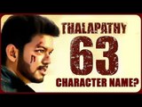Thalapathy 63: Vijay Character Name Revealed!  | Vijay | Atlee | Naynathara | AR Rahman |