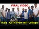 தல அஜித் surprise Fans  Meet at MIT Campus..! | Thaksha Team|