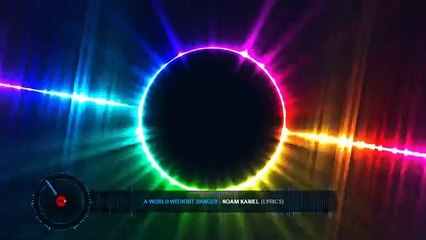 NIGHTCORE AUDIO EFFECTS - SONG USED: A World Without Danger - Noam Kaniel (Lyrics)