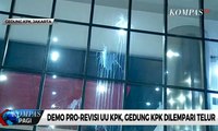 Demo Pro-Revisi UU KPK, Gedung KPK Dilempari Telur